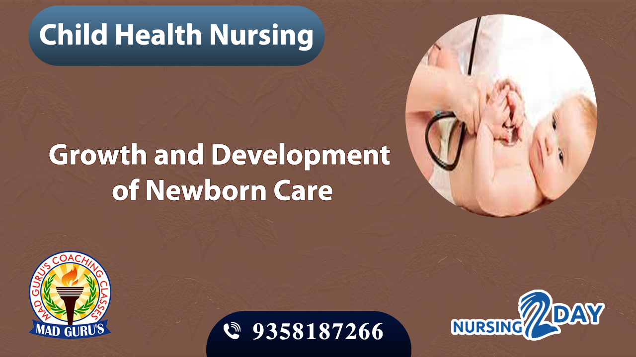 Growth and Development of Newborn Care