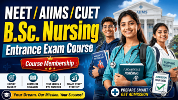 NEET/ AIIMS / CUET B.Sc. Nursing Entrance Exam Course